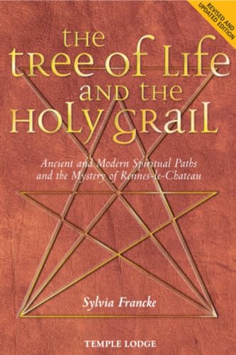 The Tree of Life and the Holy Grail: Ancient and Modern Spiritual Paths and the Mystery of Rennes-le-Chateau: Ancient and Modern Spiritual Paths and the Mystery of Rennes-Le-Château von Temple Lodge Publishing