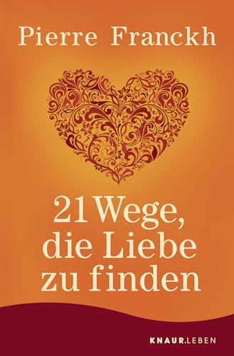 21 Wege, die Liebe zu finden 21 Wege, die Liebe zu finden