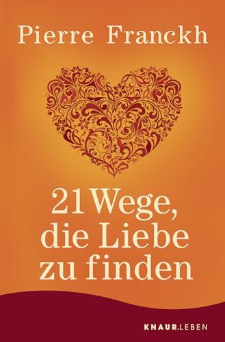 21 Wege, die Liebe zu finden