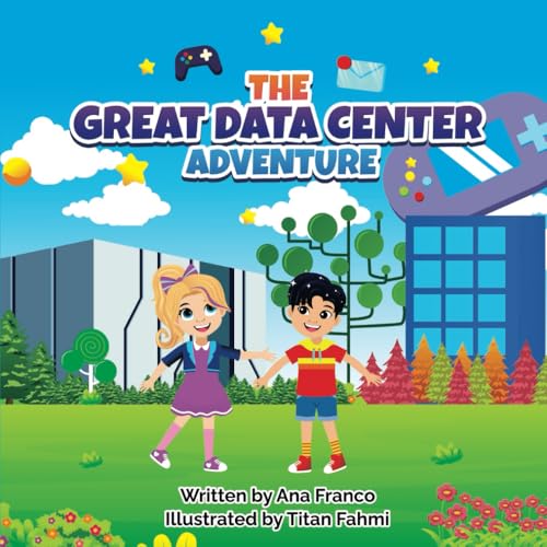 The Great Data Center Adventure: Exploring the Backbone of the Internet: A STEM Adventure for Kids The Great Data Center Adventure: Exploring the Backbone of the Internet: A STEM Adventure for Kids von Books to Hook Publishing, LLC.