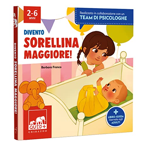 Divento sorellina maggiore. Ediz. a colori (Quid+. Prime sfide) von Gribaudo