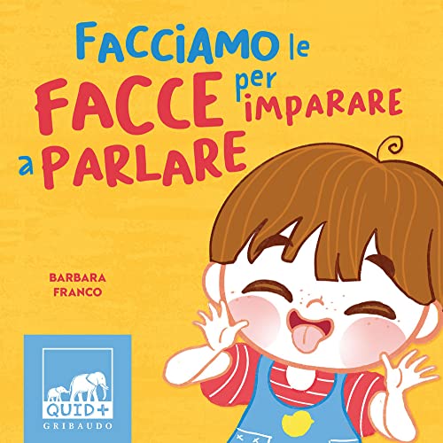 Facciamo le facce per imparare a parlare (Quid+)