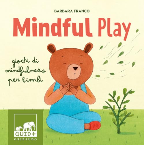 Mindful play. Giochi di mindfulness per bambini. Ediz. a colori (Quid+) von Gribaudo