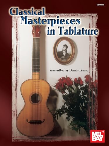 Classical Masterpieces in Tablature: For Guitar Solo