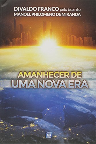Amanhecer de uma Nova Era Amanhecer de uma Nova Era