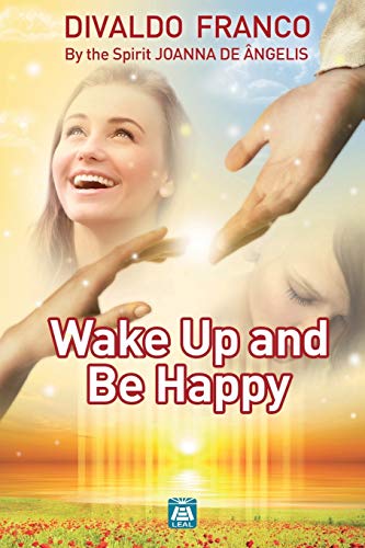 Wake up and be happy Wake up and be happy von Leal Publisher, Inc.