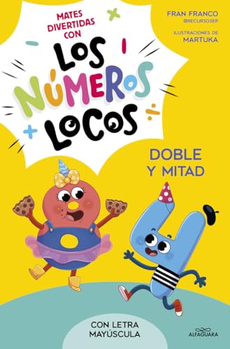 Los Números Locos 2 - Doble y mitad (con letra mayúscula) (Conteo y matemáticas, Band 2) von ALFAGUARA