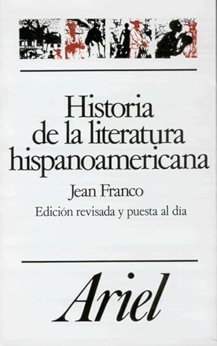 Historia de la literatura hispanoamericana: A partir de la Independencia (Ariel Letras, Band 1)