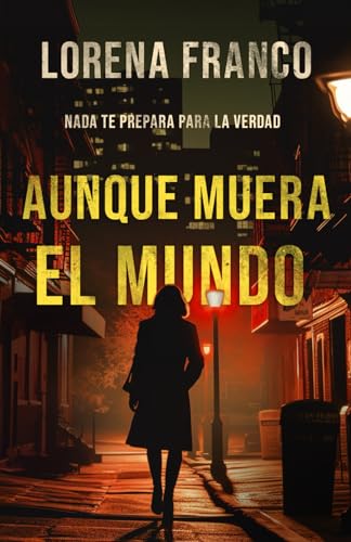 Aunque muera el mundo: Chloe Bennett 2 (Crimen y misterio en Nueva York) von Independently published