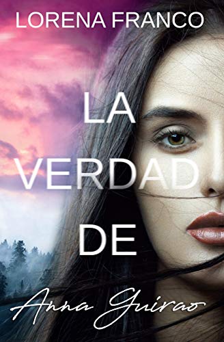 La verdad de Anna Guirao (Crimen y Misterio (Anna y Vera), Band 1) von Independently Published