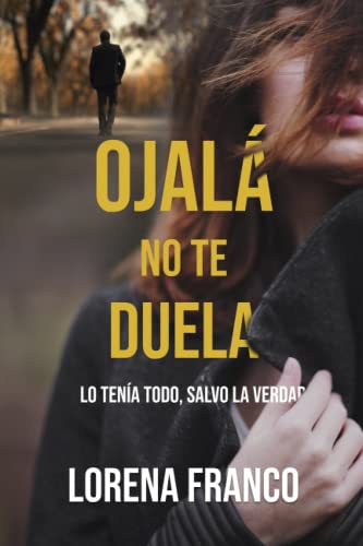 Ojalá no te duela: Intriga y suspense familiar von Independently published