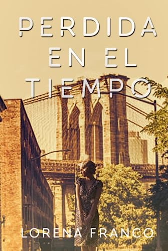 Perdida en el tiempo: Un viaje en el tiempo al Brooklyn de los años 60 von Independently published