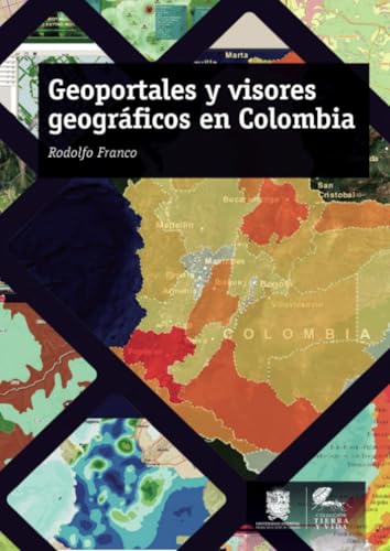 Geoportales y visores geográficos en Colombia Geoportales y visores geográficos en Colombia von Universidad Distrital Francisco José de Caldas