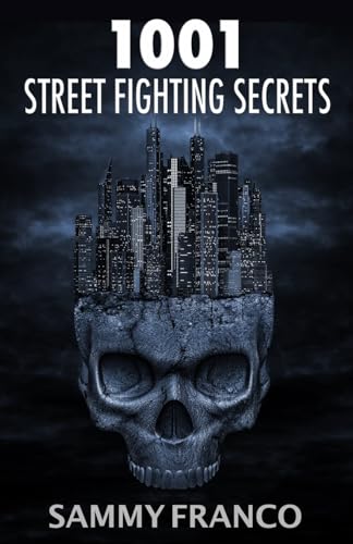 1001 Street Fighting Secrets: The Complete Book of Self-Defense von Contemporary Fighting Arts