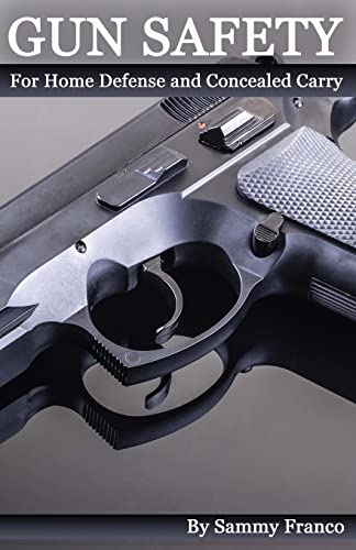 Gun Safety: For Home Defense And Concealed Carry