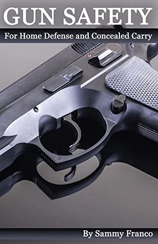 Gun Safety: For Home Defense And Concealed Carry Gun Safety: For Home Defense And Concealed Carry