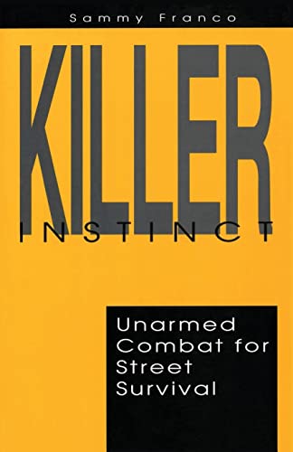 Killer Instinct: Unarmed Combat for Street Survival von Contemporary Fighting Arts