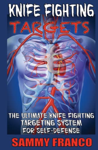 Knife Fighting Targets: The Ultimate Knife Fighting Targeting System for Self-Defense