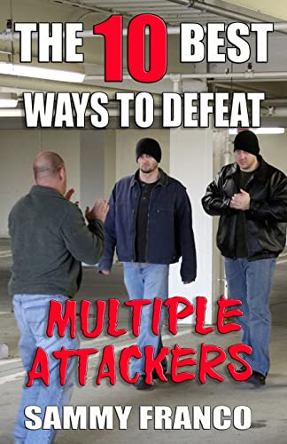 The 10 Best Ways to Defeat Multiple Attackers (The 10 Best Series, Band 2) von Contemporary Fighting Arts