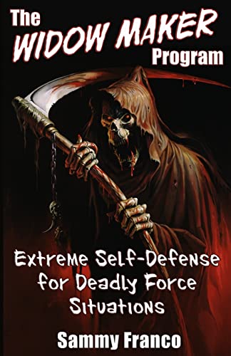 The Widow Maker Program: Extreme Self-Defense for Deadly Force Situations (Widow Maker Program Series, Band 1) von Contemporary Fighting Arts
