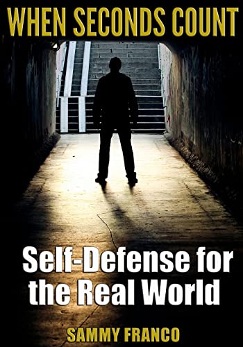 When Seconds Count: Self-Defense for the Real World von Contemporary Fighting Arts
