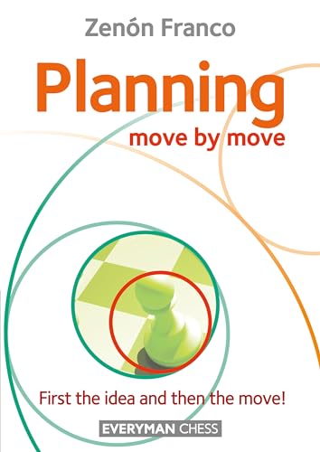 Planning: Move by Move - First the idea and then the move! von Everyman Chess
