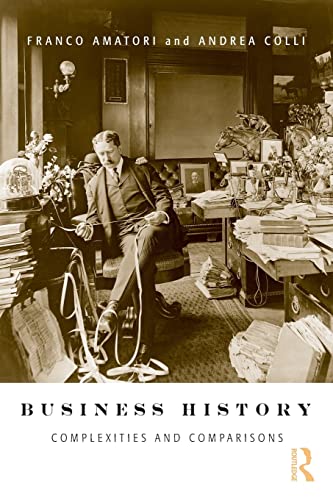 Business History: Complexities and Comparisons von Routledge