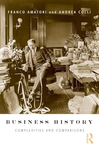 Business History: Complexities and Comparisons von Routledge