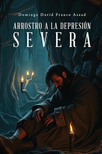 ARROSTRO A LA DEPRESIÓN SEVERA von Expresso Publishing