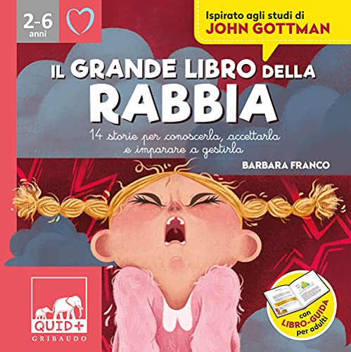 Il grande libro della rabbia. 14 storie per conoscerla, accettarla e imparare a gestirla. Ediz. illustrata (Quid+)