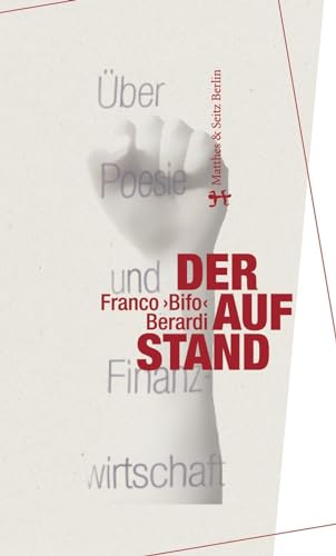 Der Aufstand: Über Poesie und Finanzwirtschaft von Matthes & Seitz Verlag