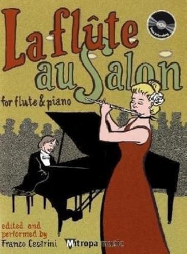 La flûte au salon, für Flöte und Klavier, m. Audio-CD: CD zum Üben und Mitspielen (Play-Along und Demo). Schwierigkeitsgrad: schwer (FLUTE TRAVERSIE) von Mitropa Music