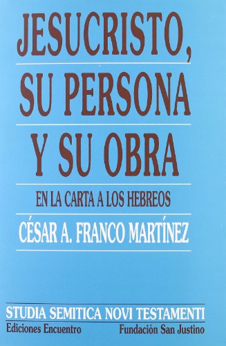 Jesucristo, su persona y su obra, en la carta la los hebreos (Studia Semitica Novi Testamenti, Band 1)