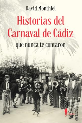 Historias del Carnaval de Cádiz que nunca te contaron (el paseo memoria) von El Paseo Editorial