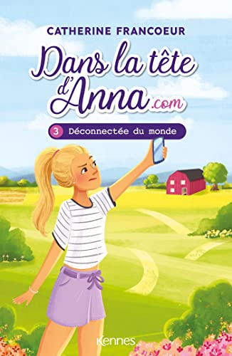 Dans la tête d'Anna.com T03: Déconnectée du monde von KENNES LES 3 AS