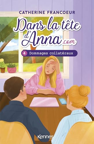 Dans la tête d'Anna.com T04: Dommages collatéraux Dans la tête d'Anna.com T04: Dommages collatéraux von KENNES LES 3 AS