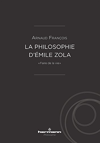La philosophie d'Émile Zola: « Faire de la vie » (HR.HERM.PHILO.) von HERMANN