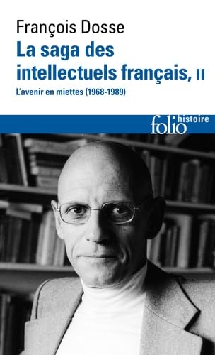 La saga des intellectuels français: L'avenir en miettes, 1968-1989 (2) von FOLIO
