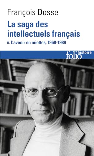 La saga des intellectuels français: L'avenir en miettes, 1968-1989 (2) von FOLIO