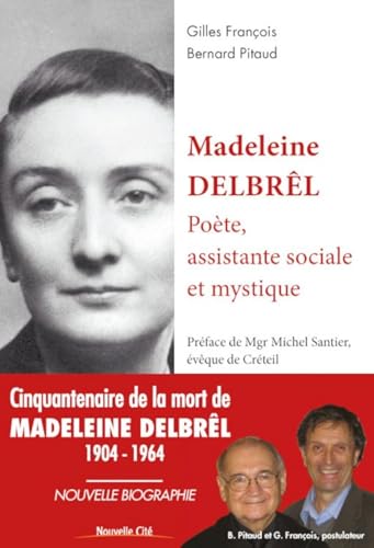 Madeleine Delbrêl, poète, assistante sociale et mystique: Poète, assistante sociale et mystique von NOUVELLE CITE