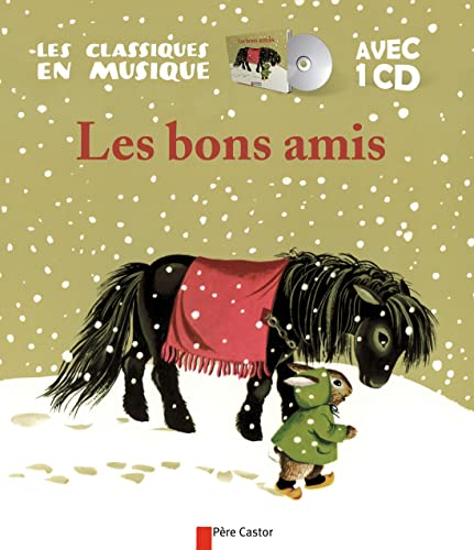 Les bons amis (Livre + CD): d'après un conte de la tradition chinoise