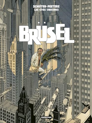 Les Cités obscures - Brüsel: Nouvelle édition von CASTERMAN