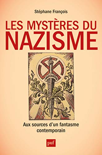Les mystères du nazisme. Aux sources d'un fantasme contemporain von PUF