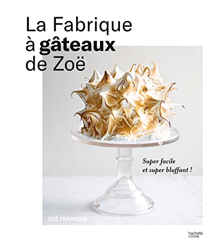 La fabrique à gâteaux de Zoë: Super facile et super bluffant !