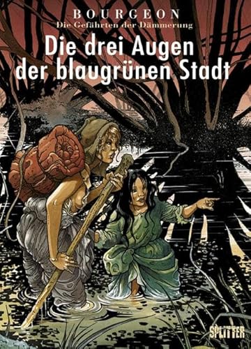 Gefährten der Dämmerung, Die: Band 2. Die drei Augen der blaugrünen Stadt von Splitter Verlag