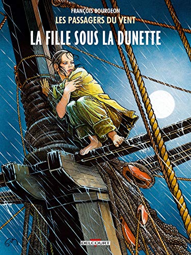 Les Passagers du vent, Tome 1 : La Fille sous la Dunette von DELCOURT