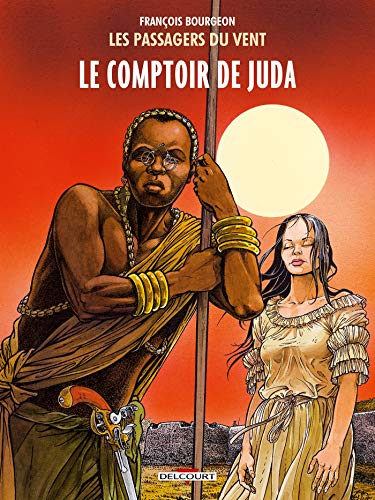 Les Passagers du vent, Tome 3 : Le Comptoir de Juda