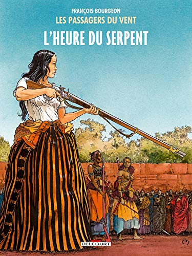 Les Passagers du vent, Tome 4 : L'Heure du Serpent von Éditions Delcourt