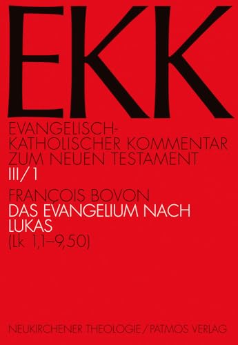 Evangelisch-Katholischer Kommentar zum Neuen Testament (EKK): Das Evangelium nach Lukas: EKK III/1, Lk 1,1-9,50