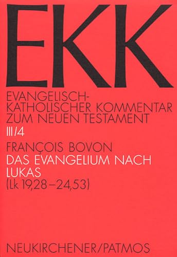 Das Evangelium nach Lukas: EKK III/4, Lk 19,28-24,53 (Evangelisch-Katholischer Kommentar zum Neuen Testament EKK, Band 3) von Verlagsgruppe Patmos